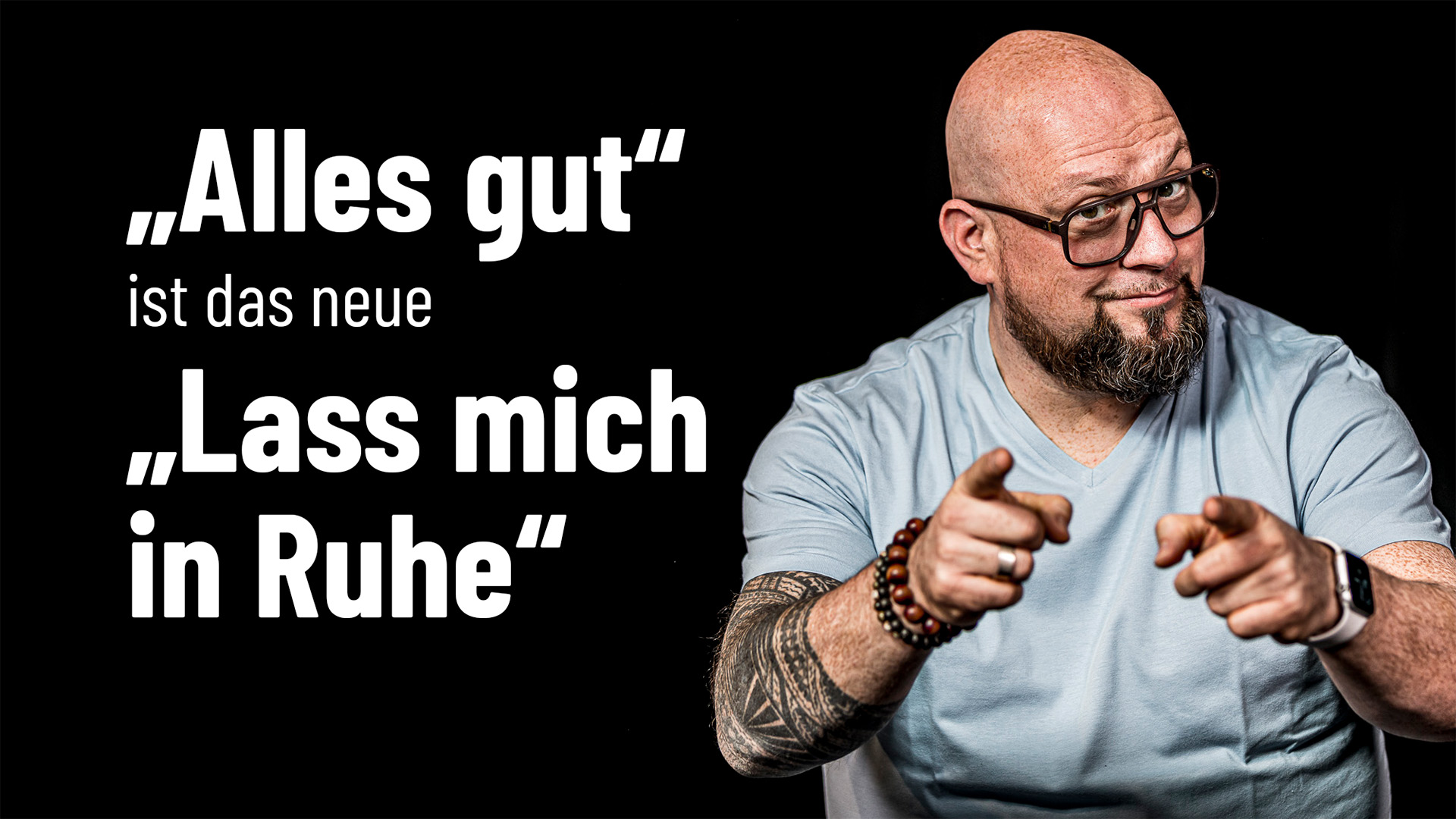 alles-gut-ist-das-neue-lass-mich-in-ruhe